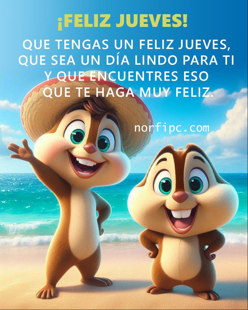 Que tengas un feliz jueves, que sea un día lindo para ti y que encuentres eso que te haga muy feliz Chip y Chop sonrientes saludando, fondo playa y mar, animado
