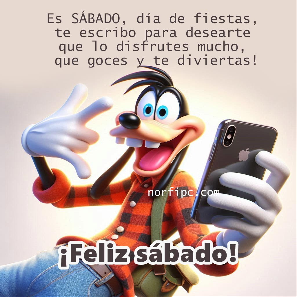 Es sábado, día de fiestas, te escribo para desearte que lo disfrutes mucho, que goces y te diviertas Goofy saludando y sonriendo con teléfono en la mano