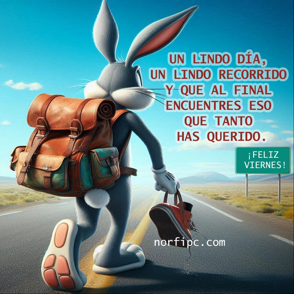 Un lindo día, un lindo recorrido y que al final encuentres eso que tanto has querido Bugs Bunny por una carretera