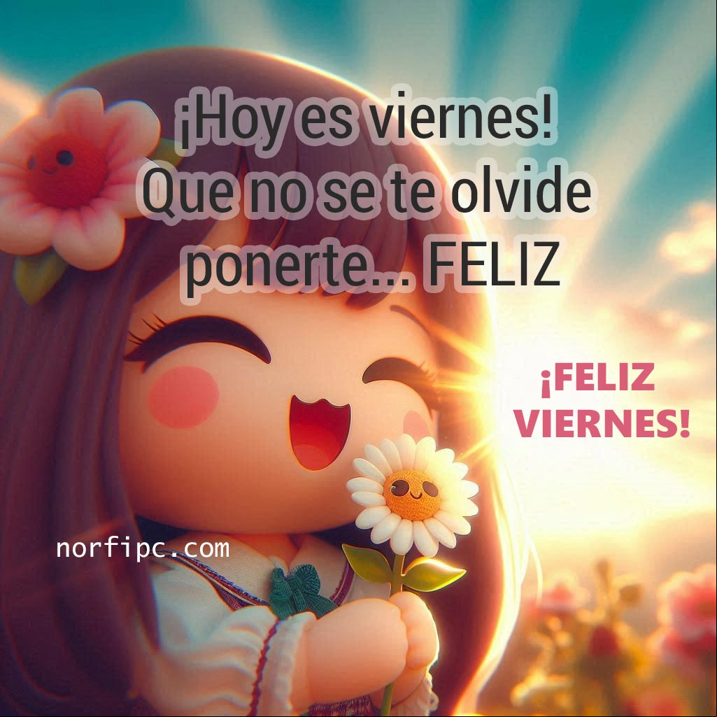 ¡Hoy es viernes! Que no se te olvide ponerte feliz. ¡Feliz viernes! Chica mirando el amanecer