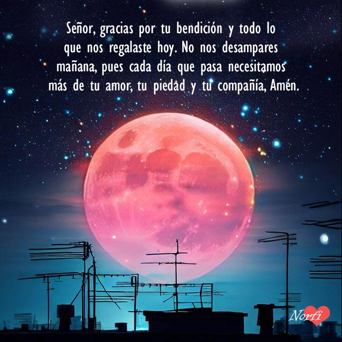 Señor, gracias por tu bendición y todo lo que nos regalaste hoy. No nos desampares mañana, pues cada día que pasa necesitamos más de tu amor, tu piedad y tu compañía, Amén. #oraciones Noche de Luna de Fresa (Luna llena de junio) sobre la ciudad