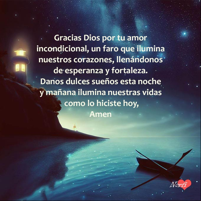 Gracias Dios por tu amor incondicional, es un faro que ilumina nuestros corazones, llenándonos de esperanza y fortaleza. Danos dulces sueños esta noche y mañana ilumina nuestras vidas como lo hiciste hoy Faro en una playa iluminando el mar con plegaria de gracias a Dios