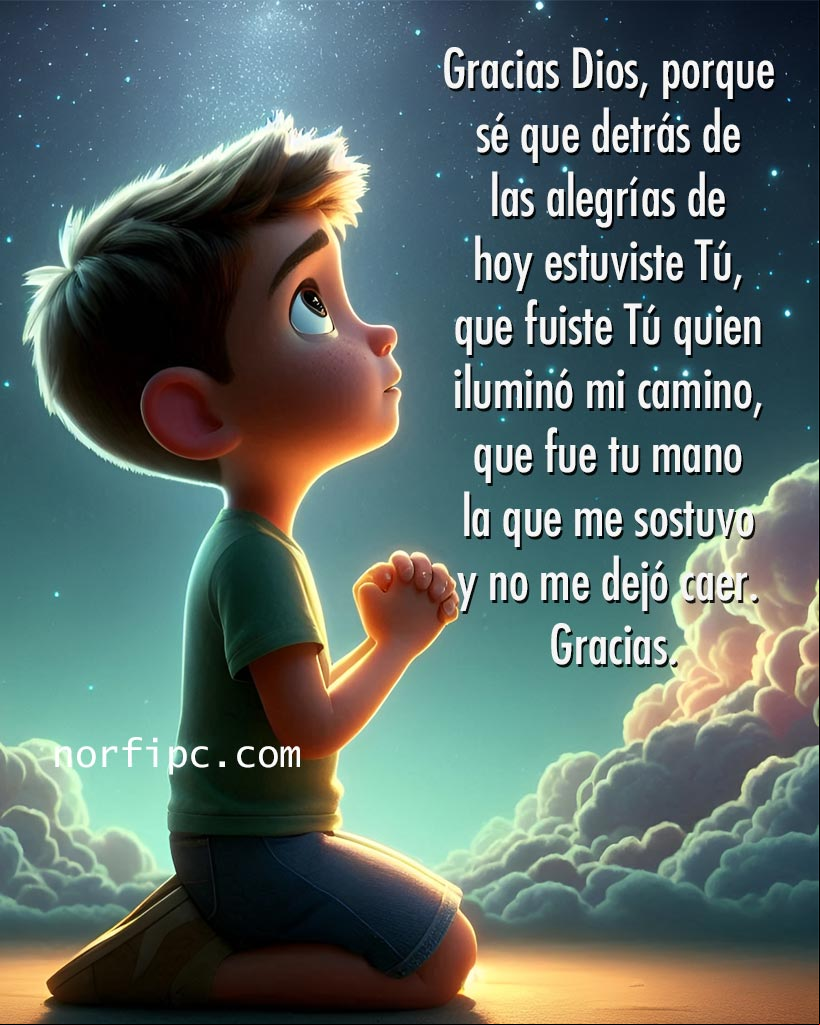 Gracias Dios, porque sé que detrás de las alegrías de hoy estuviste Tú, que fuiste Tú quien iluminó mi camino, que fue tu mano la que me sostuvo y no me dejó caer. Gracias Chico arrodillado orando a Dios
