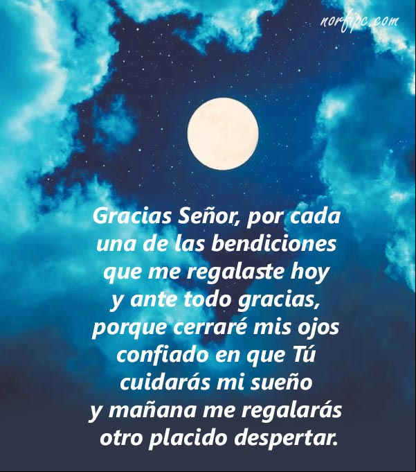 Gracias Señor, por cada una de las bendiciones que me otorgaste hoy y ante todo gracias, porque cerraré mis ojos confiado en que Tú cuidarás mi sueño y mañana me regalarás otro placido despertar. #oraciones Gracias Dios por las bendiciones