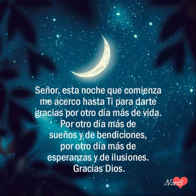 Señor, esta noche que comienza me acerco hasta Ti para darte gracias por otro día más de vida, por otro día más de sueños y de bendiciones, por otro día de esperanzas y de ilusiones. Gracias Dios Noche de luna con oración de agradecimiento a Dios