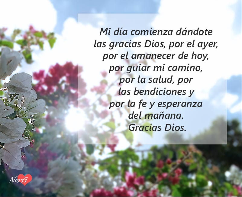 Mi día comienza dándote las gracias Dios, por el ayer, por el amanecer de hoy, por guiar mi camino, por la salud, por las bendiciones y por la fe y esperanza del mañana. Gracias Dios El Sol en el amanecer con frase de agradecimiento a Dios