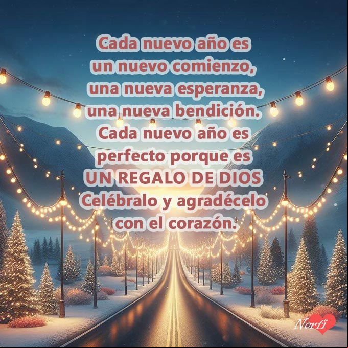 Cada nuevo año es un nuevo comienzo, una nueva esperanza, una nueva bendición. Cada nuevo año es perfecto, porque es un regalo de Dios. Celébralo y agradécelo con el corazón Carretera con luces para celebrar nuevo año