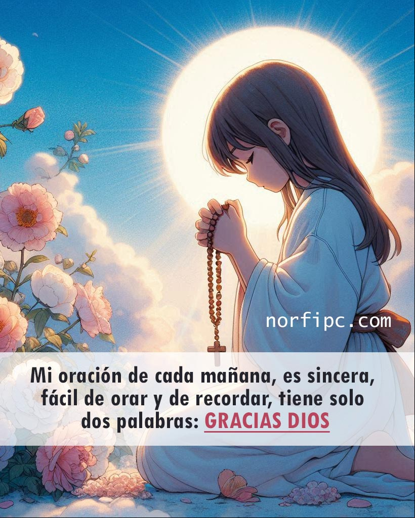 Mi oración de cada mañana que nunca me puede faltar, es sincera, fácil de orar y de recordar, tiene solo dos palabras: GRACIAS DIOS Chica arrodillada orando