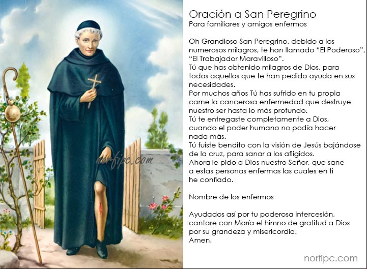 Oración milagrosa a San Peregrino. Para rogar por familiares y amigos enfermos de cáncer Oración milagrosa a San Peregrino. Para rogar por familiares y amigos enfermos de cáncer