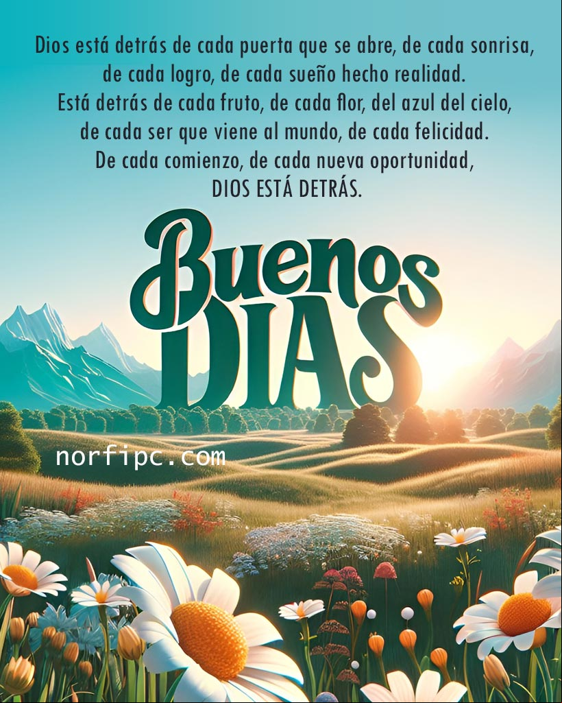Dios está detrás de cada puerta que se abre, de cada sonrisa, de cada logro, de cada sueño hecho realidad Imagen de buenos días con paisaje al amanecer
