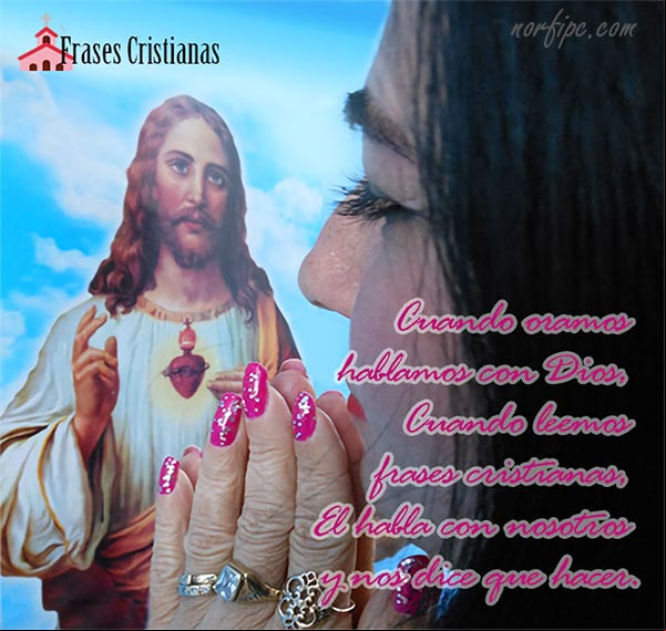 Cuando oramos hablamos con Dios, cuando leemos estas frases cristianas, Él habla con nosotros y nos dice que hacer Cuando oramos hablamos con Dios y nos dice que hacer