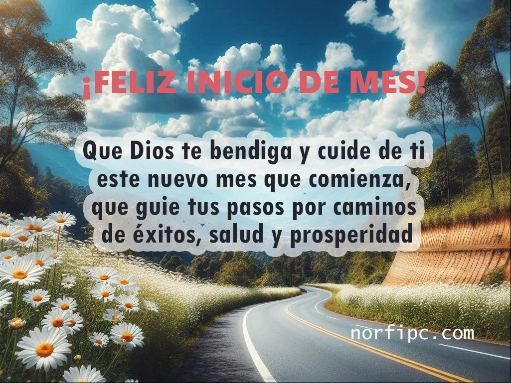 Que Dios te bendiga y cuide de ti este nuevo mes que comienza, que guie tus pasos por caminos de éxitos, salud y prosperidad Carretera que se aleja en un paisaje bonito