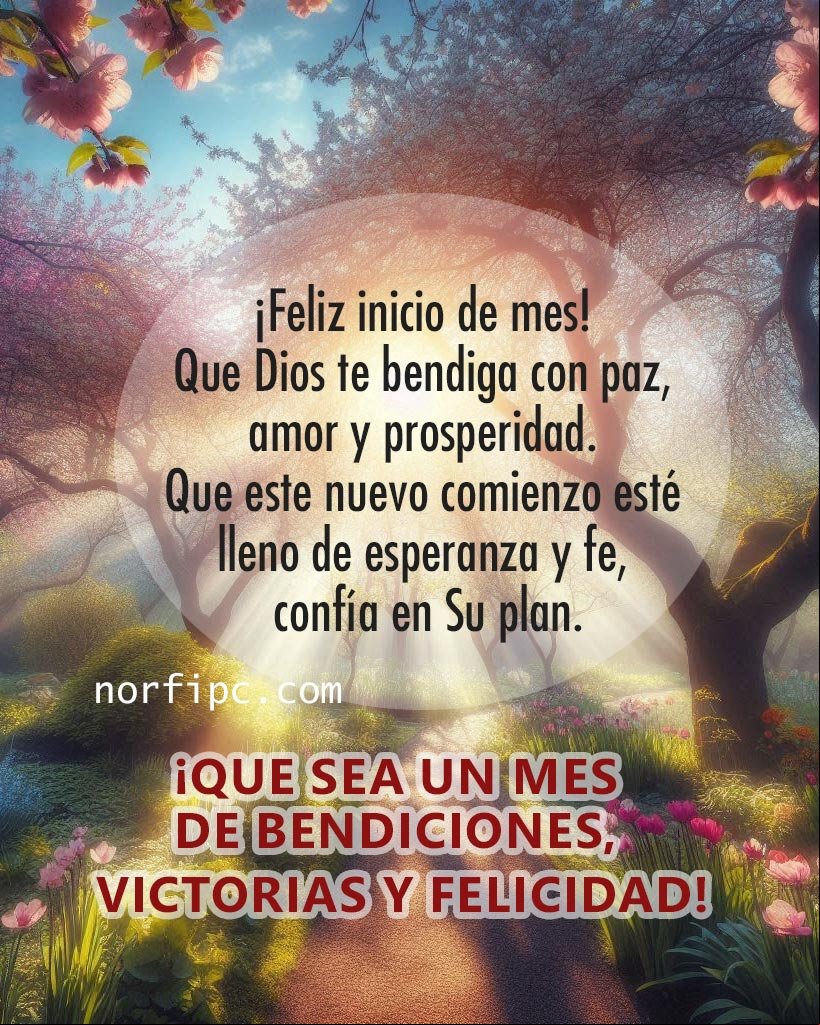 Que Dios te bendiga con paz, amor y prosperidad. Que este nuevo comienzo esté lleno de esperanza y fe. Confía en Su plan. ¡Que sea un mes de bendiciones, victorias y felicidad! Amanecer con flores