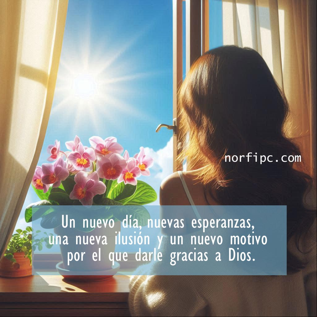 Un nuevo día, nuevas esperanzas, una nueva ilusión y un nuevo motivo por el que darle gracias a Dios Mujer asomada a una ventana al amanecer