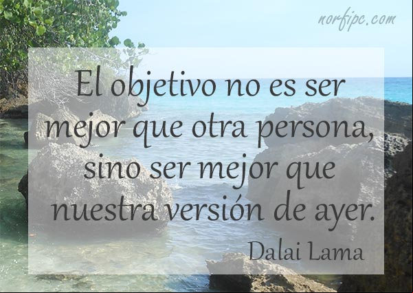 El objetivo no es ser mejor que otra persona, sino ser mejor que nuestra versión de ayer. Cita de #DalaiLama El objetivo no es ser mejor que otra persona, sino ser mejor que nuestra versión de ayer. #DalaiLama