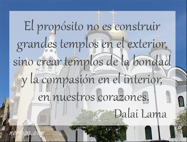 El propósito de las religiones no es construir grandes templos en el exterior, sino crear templos de la bondad y la compasión en el interior, en nuestros corazones. Pensamiento de #DalaiLama Templos de la bondad y la compasión en nuestros corazones #DalaiLama