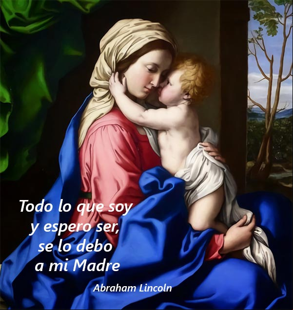Todo lo que soy y espero ser, se lo debo a mi Madre. Pensamiento de Abraham Lincoln dedicado a su #Madre Lo que soy lo debo a mi Madre