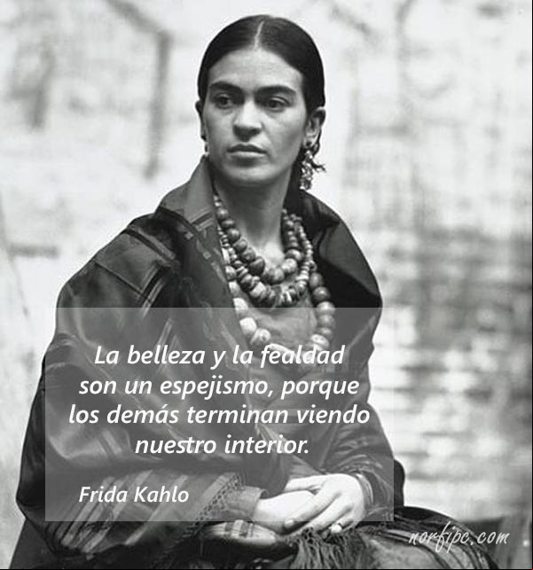 La belleza y la fealdad son un espejismo, porque los demás terminan viendo nuestro interior. Frase de #FridaKahlo La belleza y la fealdad son un espejismo. Frase de #FridaKahl