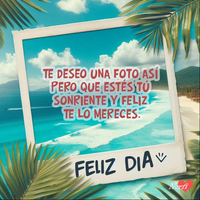 Ojalá recibir una foto tuya, sonriente y feliz, en el lugar más lindo del mundo. Te lo mereces Foto linda de una playa tropical