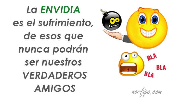 La envidia es el sufrimiento, de esos que nunca llegarán a ser nuestros verdaderos amigos