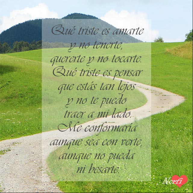 Qué triste es amarte y no tenerte Qué triste es amarte y no tenerte