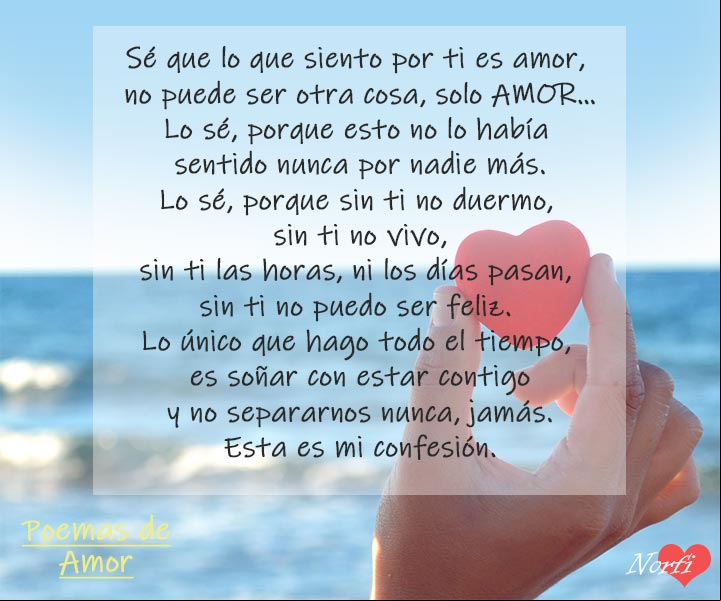 Sé que lo que siento por ti es amor, esta es mi confesión. #PoemaDeAmor Sé que lo que siento por ti es amor, esta es mi confesión