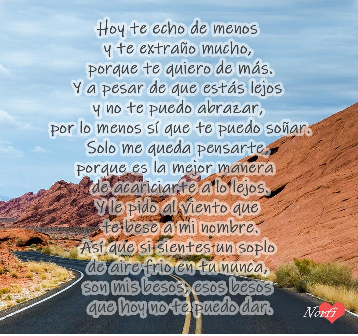 Poema te echo de menos Te echo de menos, porque te quiero de más. Poema de amor