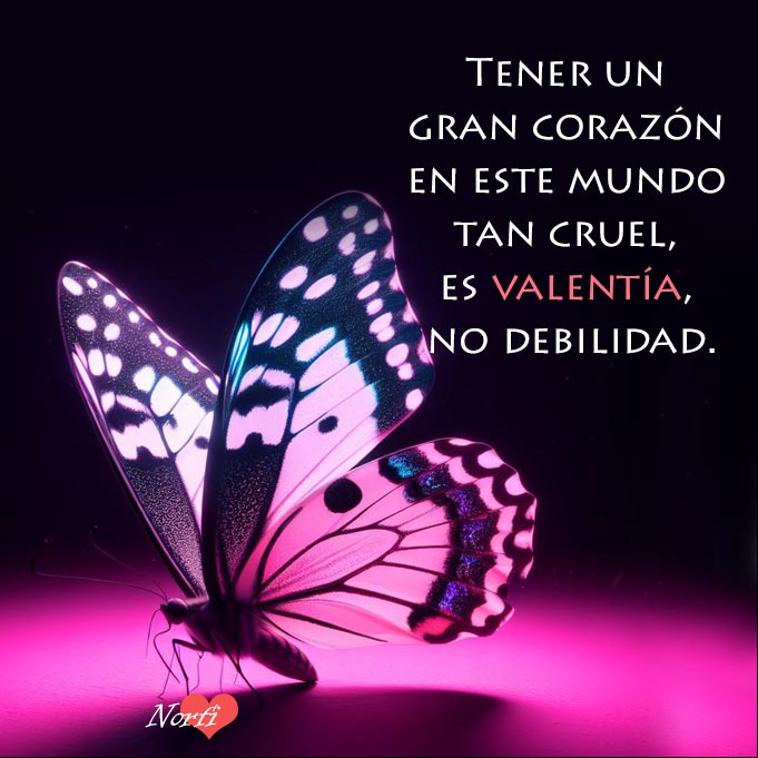 Tener un gran corazón en este mundo tan cruel, es valentía, no debilidad Mariposa posada en rosa de color rosado, fondo negro