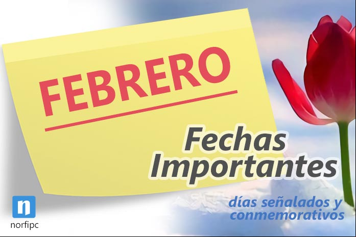 Fechas importantes y días señalados y conmemorativos de febrero Fechas importantes y días señalados y conmemorativos de febrero
