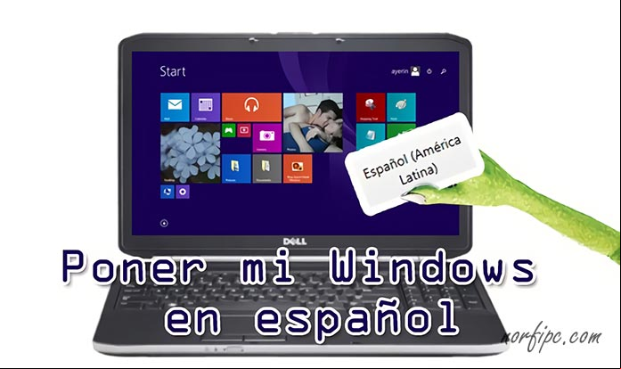 Como poner Windows 8 y 8.1 en español Como poner Windows 8 y 8.1 en español