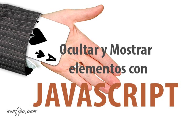 Como ocultar y mostrar elementos en páginas web con JavaScript Como ocultar y mostrar elementos en páginas web con JavaScript