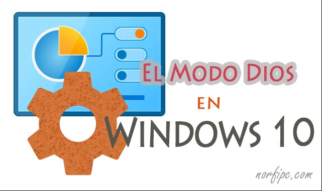 El Modo Dios de Windows 10 con todas las configuraciones El Modo Dios de Windows 10 con todas las configuraciones