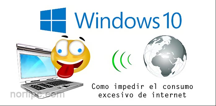 Como evitar en Windows 10 el consumo excesivo de internet Como evitar en Windows 10 el consumo excesivo de internet
