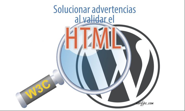 Solucionar advertencias al validar el código HTML de WordPress Solucionar advertencias al validar el código HTML de WordPress