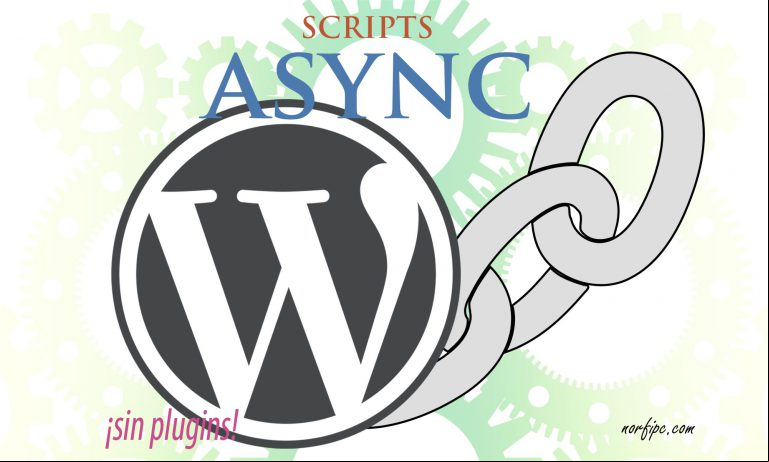 Como cargar los scripts del modo asíncrono en WordPress Como cargar los scripts del modo asíncrono en WordPress