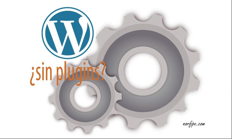 Como usar y configurar WordPress sin plugins Como usar y configurar WordPress sin plugins